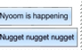 Nyoom nugget