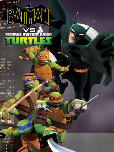 Batman vs. Teenage Mutant Ninja Turtles Released by IveyAngelo on DeviantArt