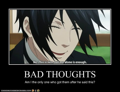 [Kuroshitsuji] - Bad Thoughts