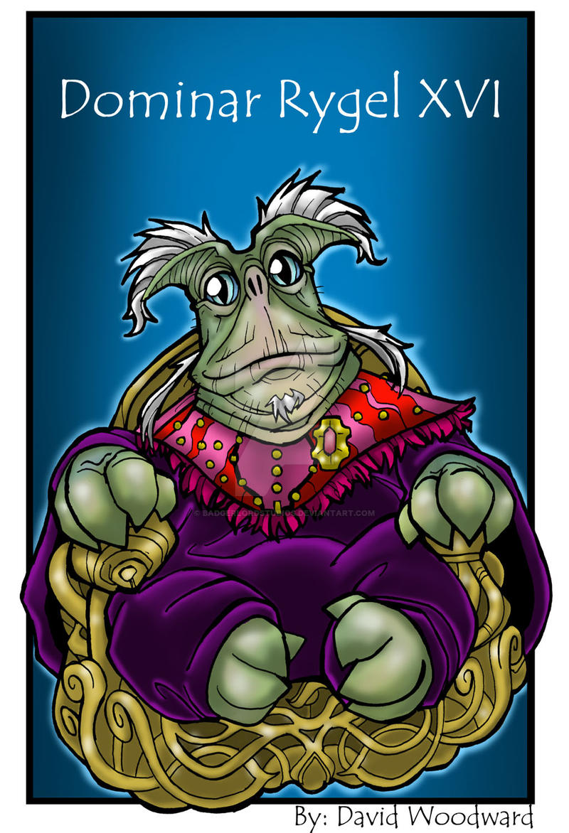 Dominal Rigal Dominar Rygel XVI by badgerlordstudios on DeviantArt