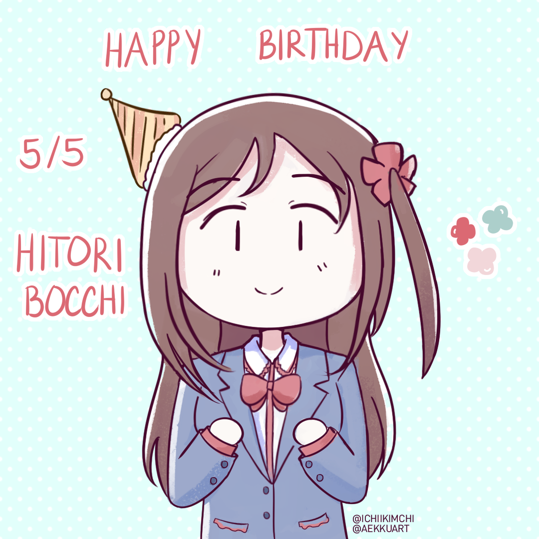 Hitori Bocchi Birthday! by IchiiKimchi on DeviantArt