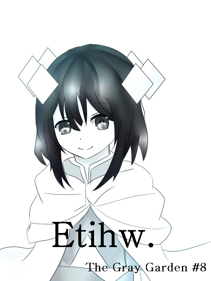 [The Gray Garden] Etihw