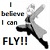 I believe I can FLY