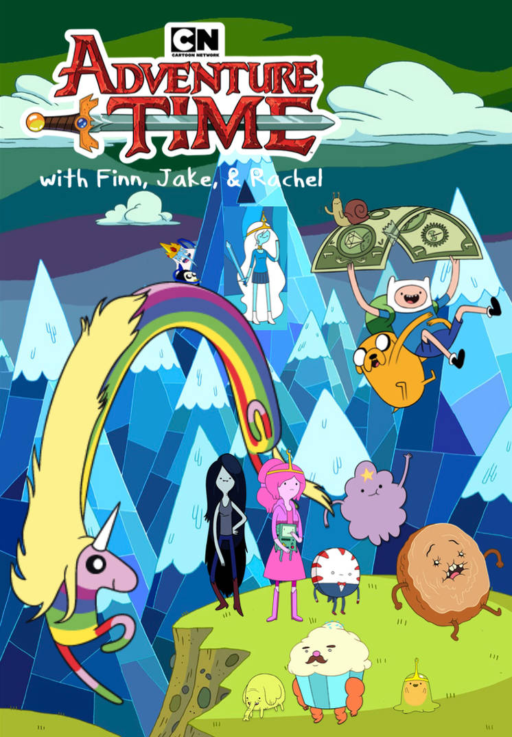Adventure Time with Finn, Jake, and Rachel Poster by DBFighterZFan07 on ...