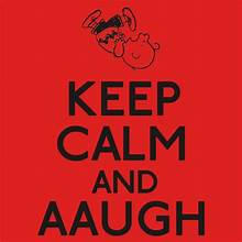 Keep Calm And AAUGH