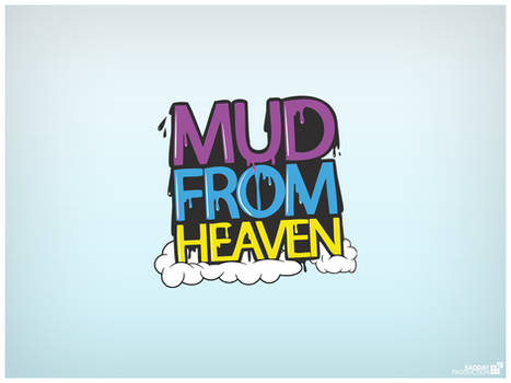 MUD FROM HEAVEN