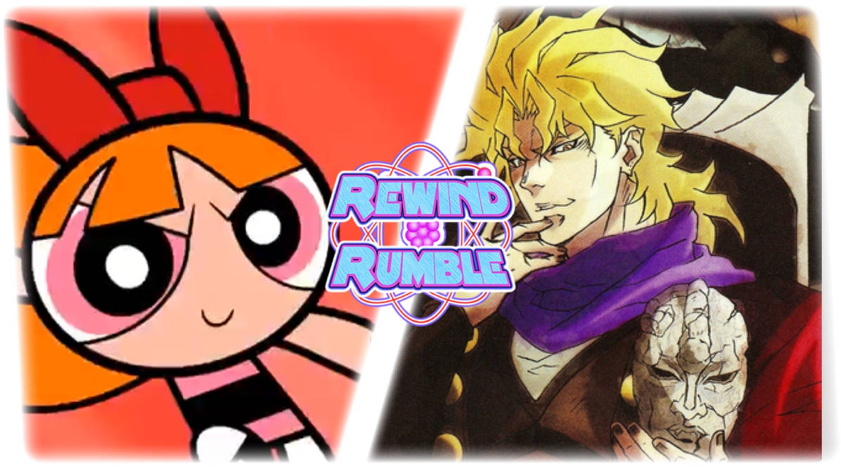 Rewind Vs Rumble Rewind Rumble: Blossom vs. Dio Brando by Raffina-Higashikata on DeviantArt