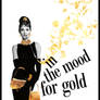 in the mood for gold + Audrey