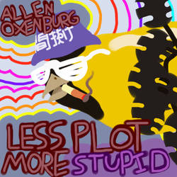 Less Plot More Stupid