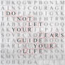 Do Not Let Your Fears Guide Your Life