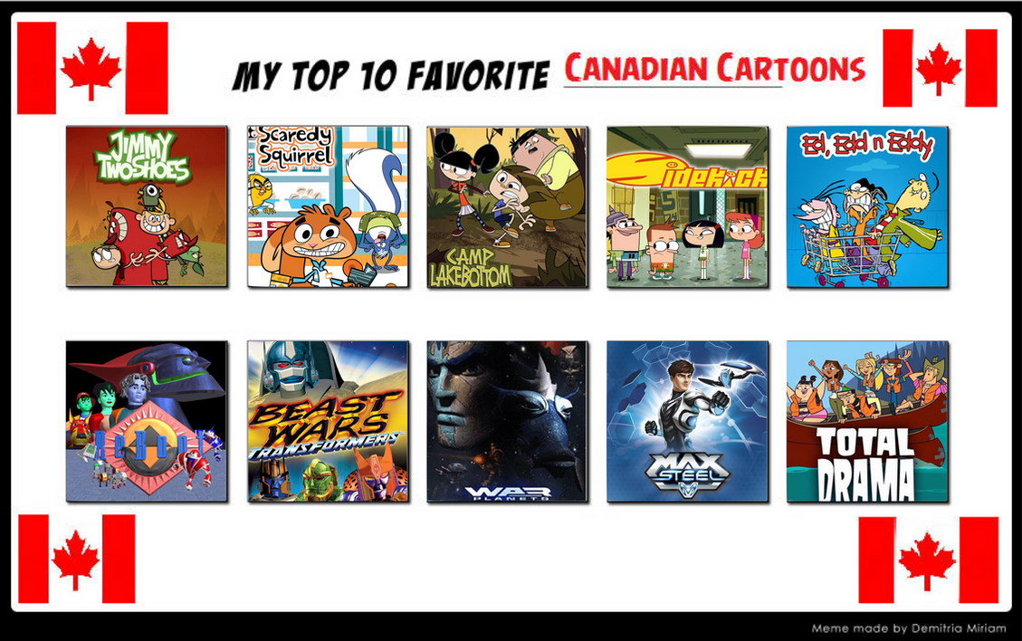 My Top 10 Favorite Canadian Cartoons by TheHeroMadeIn2004 on DeviantArt