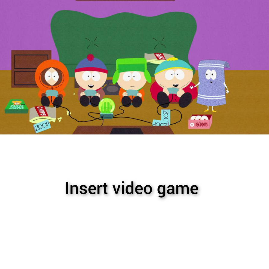 South Park play what video game by Dreddzilla on DeviantArt