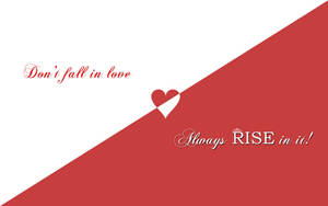 Don't fall in love RISE in it