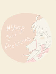 #ShojoGirlProblems