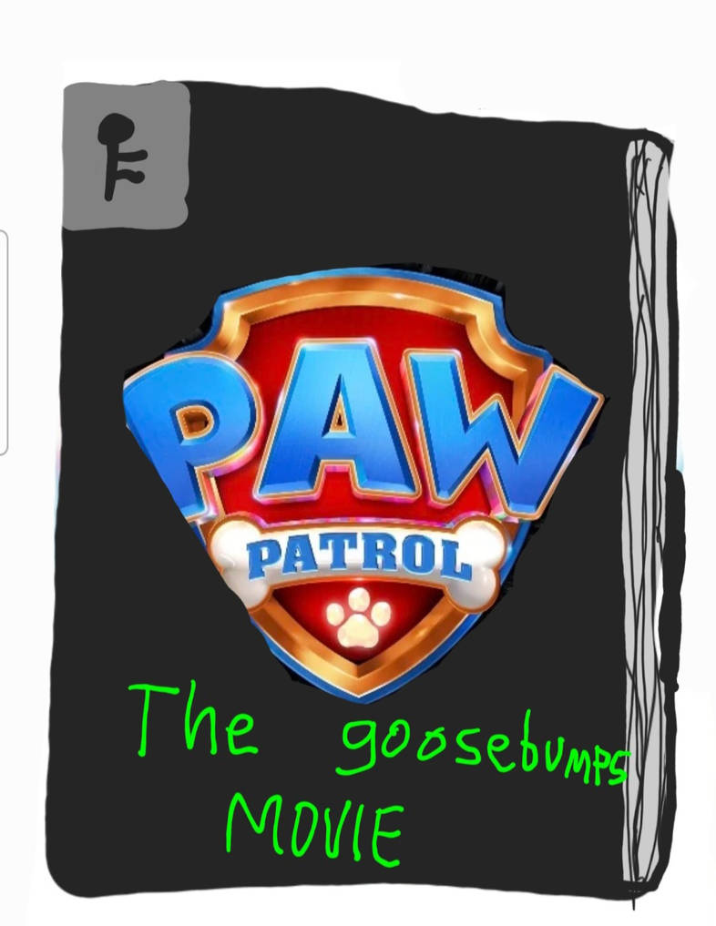 Paw patrol the goosebumps movie 2025 by braylau on DeviantArt