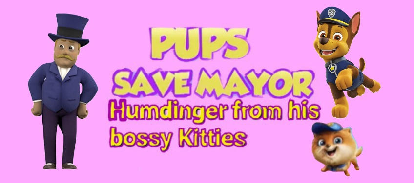 pups save mayor humdinger from his bossy kitties by braylau on DeviantArt