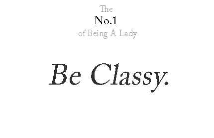 Rules Of A Lady No 1 279x430 Rule No.1 of Being a Lady by LetsMakeAWish on DeviantArt