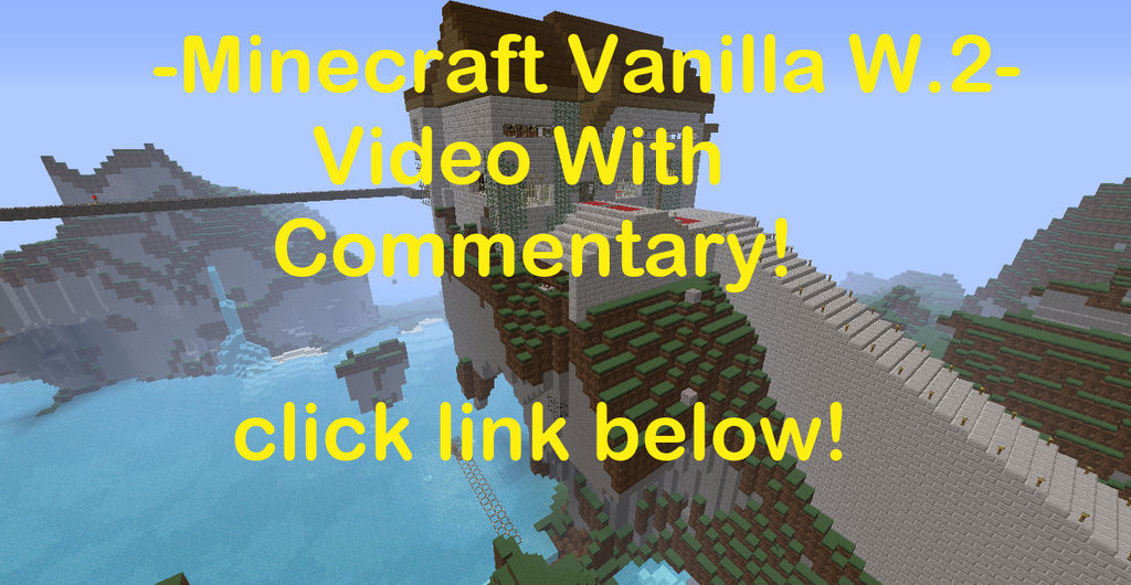 Minecraft Vanilla W.2 WITH COMMENTARY!