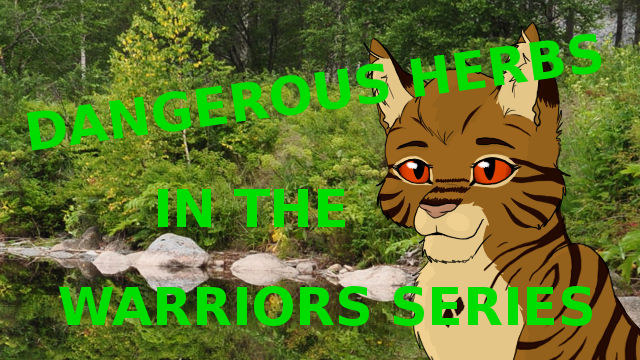 Dangerous Herbs in the Warrior Cats Series (WCaVM)