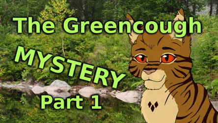 The Greencough Mystery Part 1 (Video)