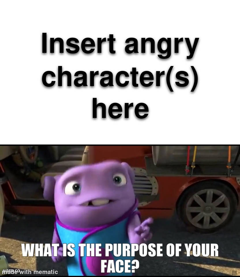 Oh sees who being angry template meme by MCHSF on DeviantArt