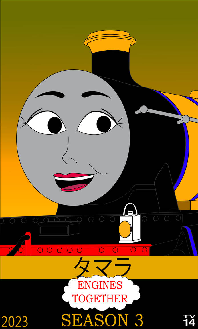 The Yellow Engine ET Season 3 Poster-Tamara the Yellow Engine by MikeD57s on DeviantArt