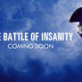 The Battle of Insanity