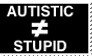 Autistic doesn't equal stupid stamp