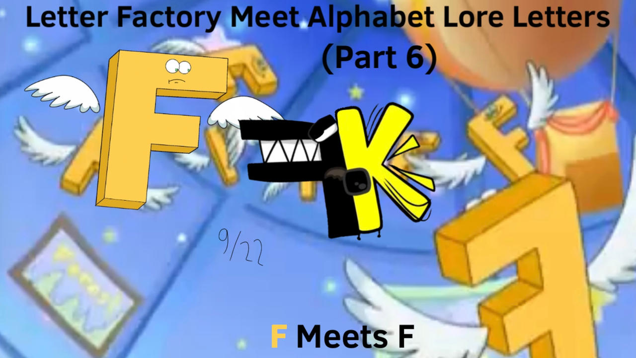 Letter Factory Meet Alphabet Lore Letters 6 by elijahalle on DeviantArt