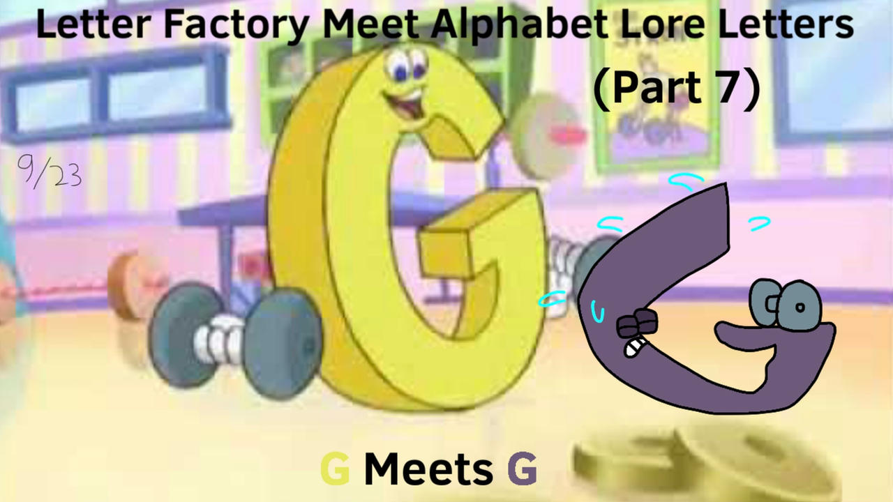 Letter Factpry R Letter Factory Meet Alphabet Lore Letters 7 by elijahalle on DeviantArt