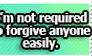 REQUEST: Not easily forgiving