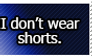 REQUEST: No shorts