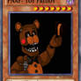 FNAF- Toy Freddy Yu-Gi-Oh Card