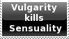 Vulgarity kills Sensuality by lea-M