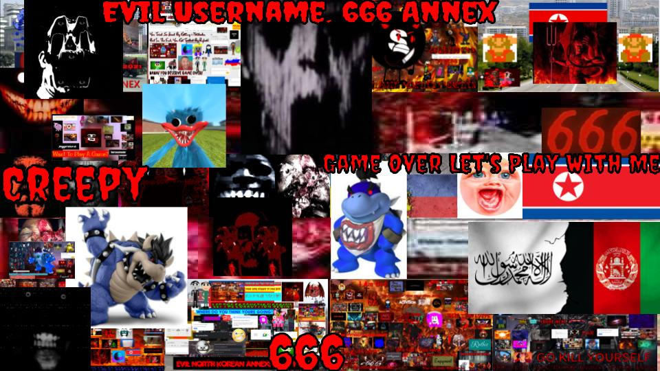 Evil Username. 666 Annex by JustASadMrIncredible on DeviantArt