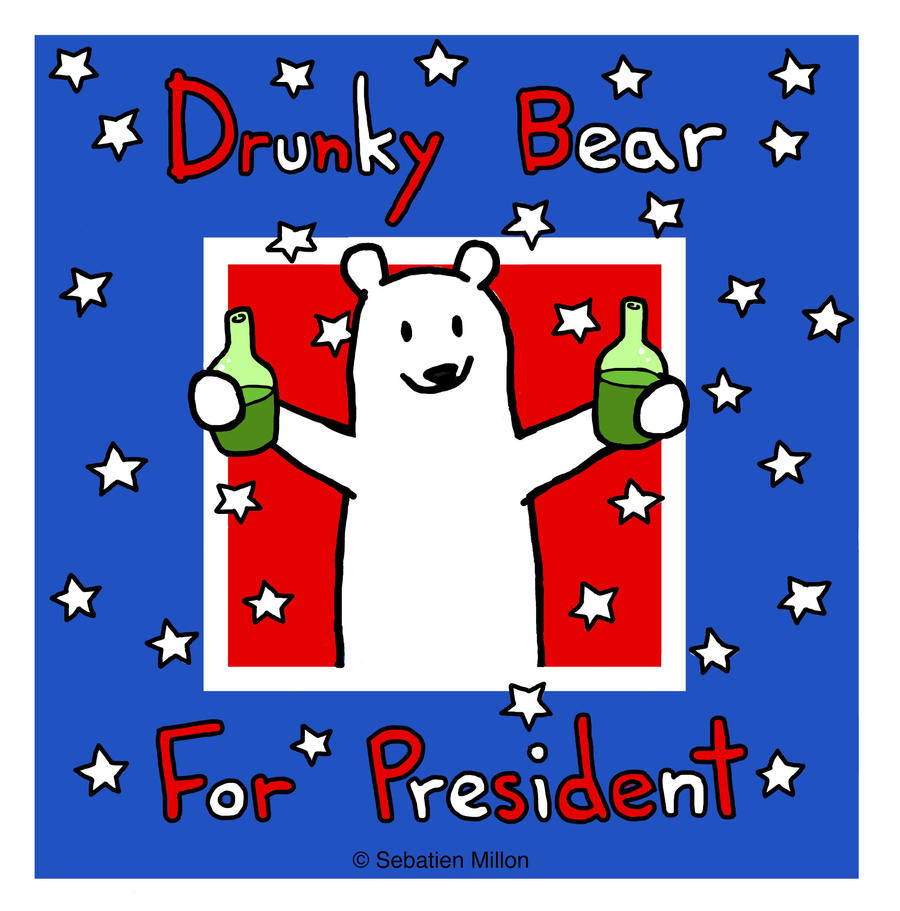 Drunky Bear for President