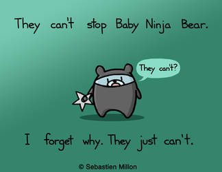 They Can't Stop Baby Ninja Bear