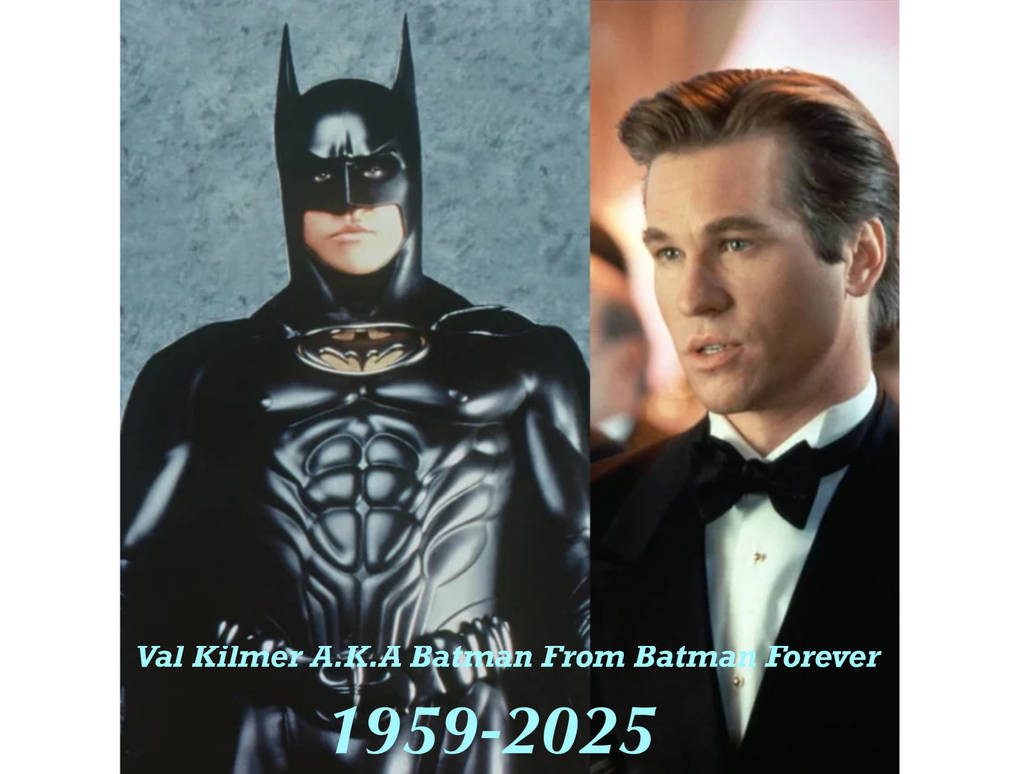 Val Kilmer Rip RIP Val Kilmer A.K.A Batman forever 1959-2025 by TJ102TFA on DeviantArt