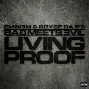 Bad Meets Evil - Living Proof