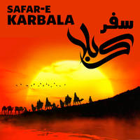 [PSD Download] Safar-e-Karbala / Imam Husayn