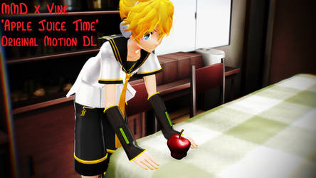 MMD 'Apple Juice Time' Vine Motion DL