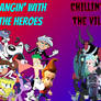 Hanging with the Heroes/Chillin with the Villains