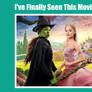 I've Finally Seen Wicked Part 1