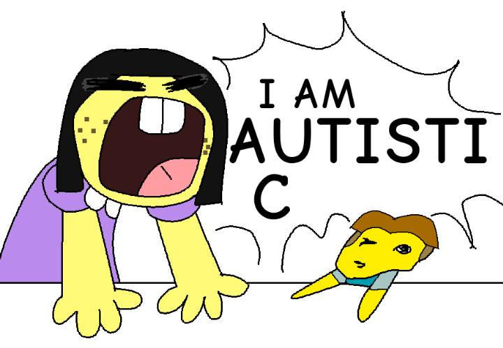 I AM AUTISTIC by restinpiss1130 on DeviantArt