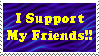 I Support My Friends Stamp