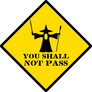 You Shall Not Pass Road Sign