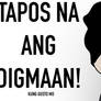 TAPOS NA ANG DIGMAAN!