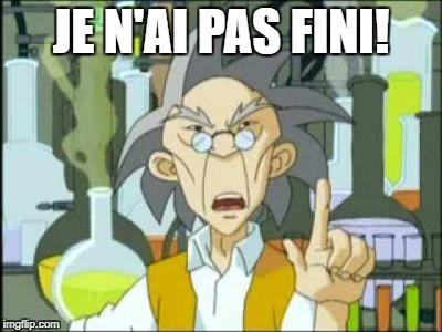 Je n'ai pas fini