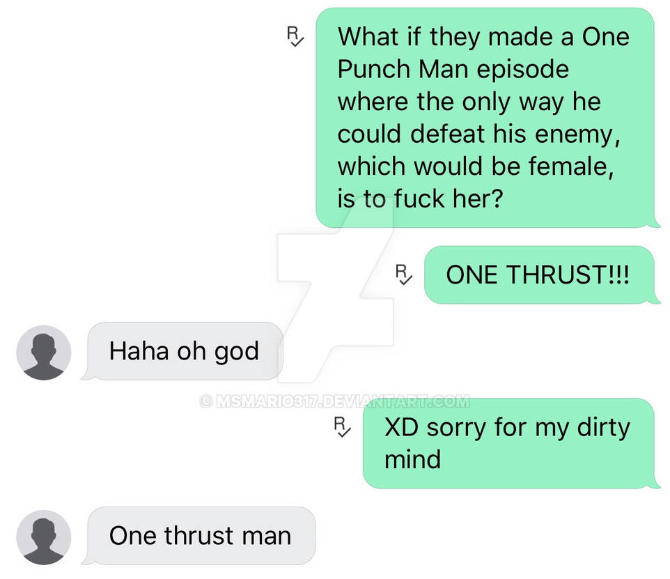 One Thrust Man R 18 One Thrust Man convo by MsMario317 on DeviantArt