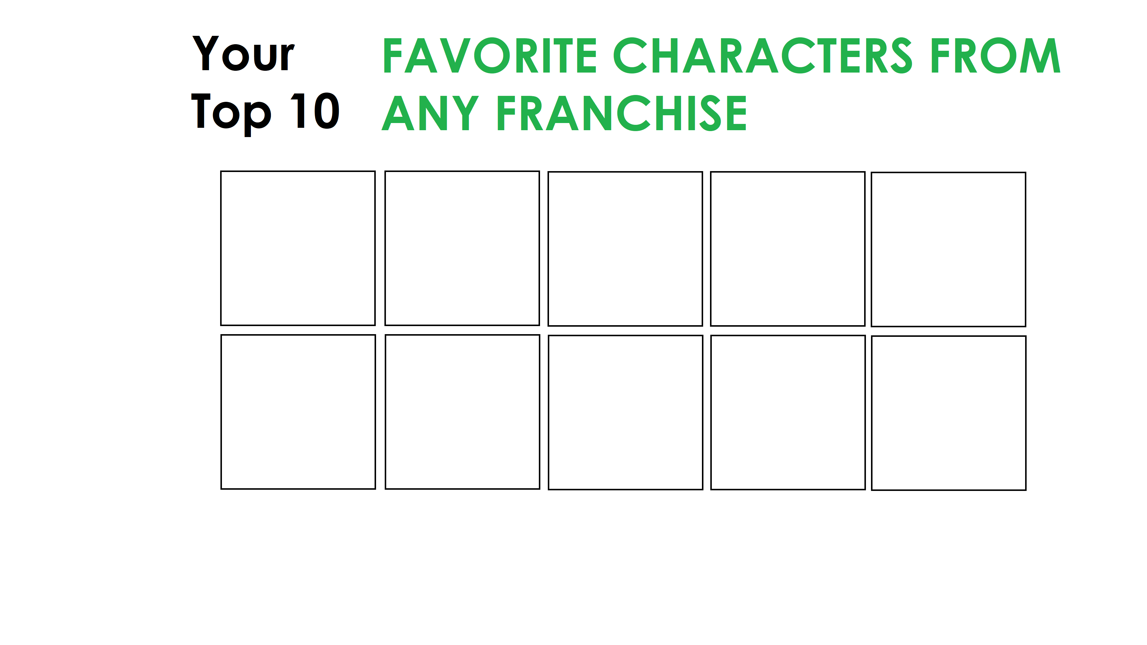 Your Top 10 Favorite Characters Template! by ZachmanAwesomenessII on Your Top 10 Favorite Characters Template! by ZachmanAwesomenessII on